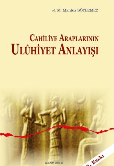Cahiliye Araplarının Uluhiyet Anlayışı