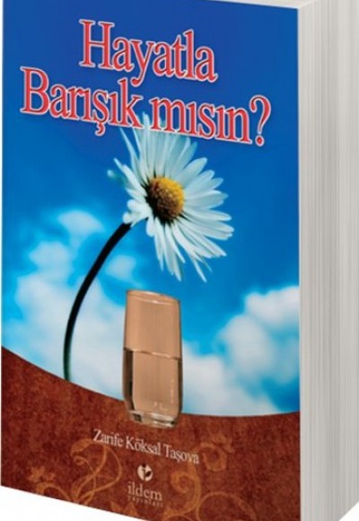 Hayatla Barışık mısın Hayatla Barışık mısın
