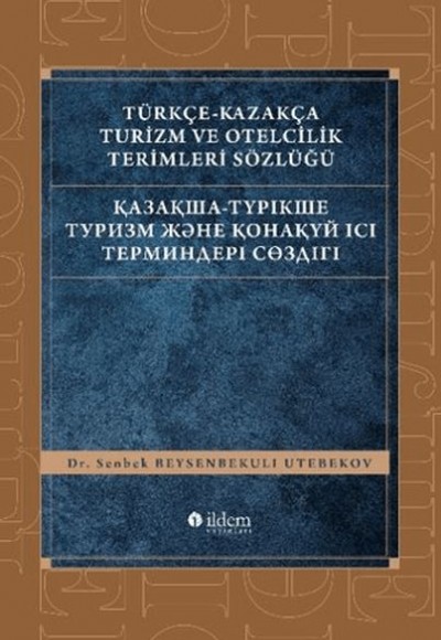 Türkçe - Kazakça Turizm ve Otelcilik Terimleri Sözlüğü Türkçe - Kazakça Turizm ve Otelcilik Terimleri Sözlüğü