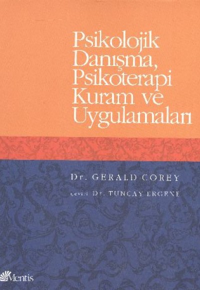 Psikolojik Danışma, Psikoterapi Kuram ve Uygulamaları Psikolojik Danışma, Psikoterapi Kuram ve Uygulamaları