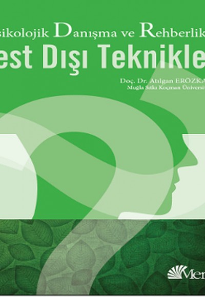 Psikolojik Danışma ve Rehberlikte Test Dışı Teknikler Psikolojik Danışma ve Rehberlikte Test Dışı Teknikler