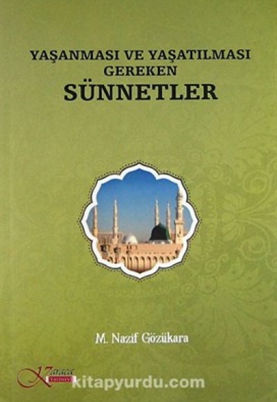 Yaşanması ve Yaşatılması Gereken Sünnetler Yaşanması ve Yaşatılması Gereken Sünnetler