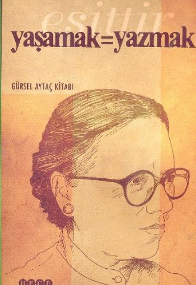 Yaşamak Eşittir Yazmak Yaşamak Eşittir Yazmak