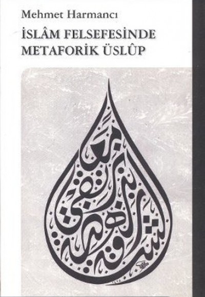 İslam Felsefesinde Metaforik Üslup İslam Felsefesinde Metaforik Üslup