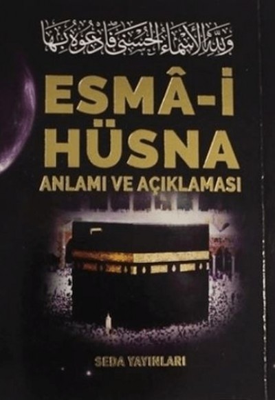Esma-i Hüsna Anlamı ve Açıklaması - Peygamberimiz (S.A.V)'in Günlük Duaları (Kod: 171) Esma-i Hüsna Anlamı ve Açıklaması - Peygamberimiz (S.A.V)'in Günlük Duaları (Kod: 171)