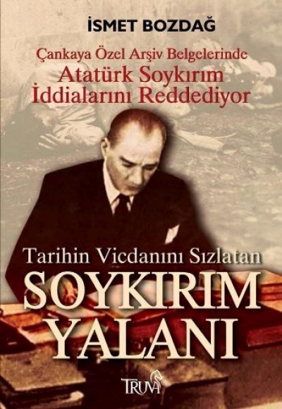 Tarihin Vicdanını Sızlatan Soykırım Yalanı Tarihin Vicdanını Sızlatan Soykırım Yalanı
