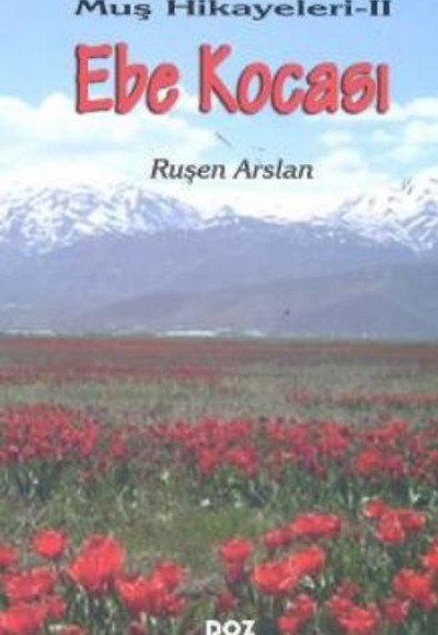 Muş Hikayeleri 2 - Ebe Kocası Muş Hikayeleri 2 - Ebe Kocası