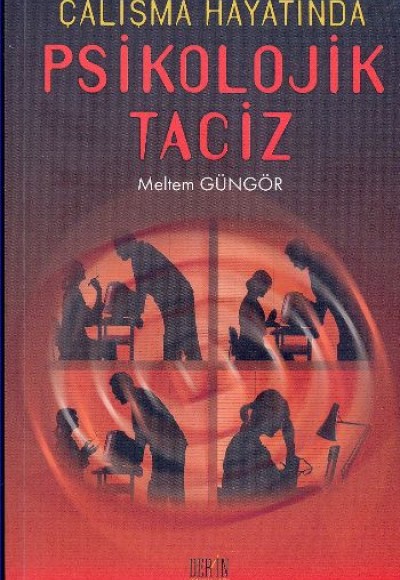 Çalışma Hayatında Psikolojik Taciz Çalışma Hayatında Psikolojik Taciz