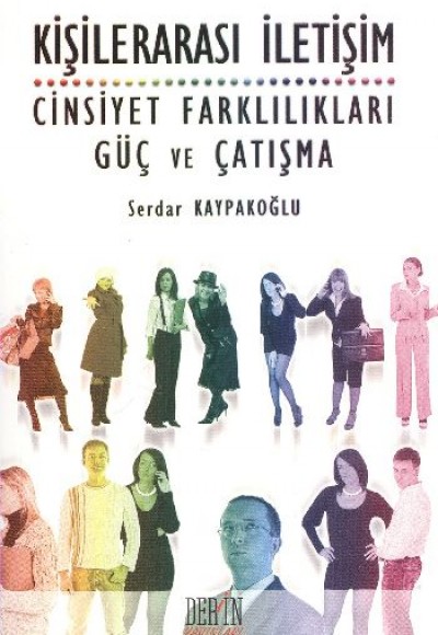 Kişilerarası İletişim Cinsiyet Farklılıkları Güç ve Çatışma Kişilerarası İletişim Cinsiyet Farklılıkları Güç ve Çatışma