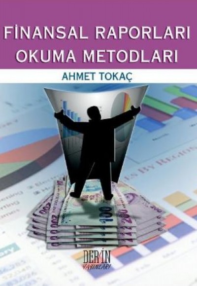Finansal Raporları Okuma Metodları Finansal Raporları Okuma Metodları