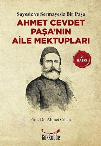 Ahmet Cevdet Paşa´nın Aile Mektupları Ahmet Cevdet Paşa´nın Aile Mektupları