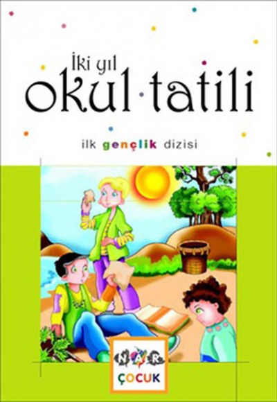 İki Yıl Okul Tatili (İlk Gençlik Dizisi) İki Yıl Okul Tatili (İlk Gençlik Dizisi)