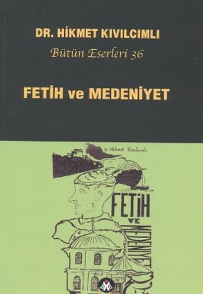 Fetih ve Medeniyet Fetih ve Medeniyet