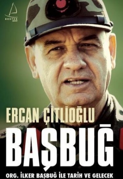 Başbuğ ORG. İlker Başbuğ ile Tarih ve Gelecek (Karton Kapak) Başbuğ ORG. İlker Başbuğ ile Tarih ve Gelecek (Karton Kapak)