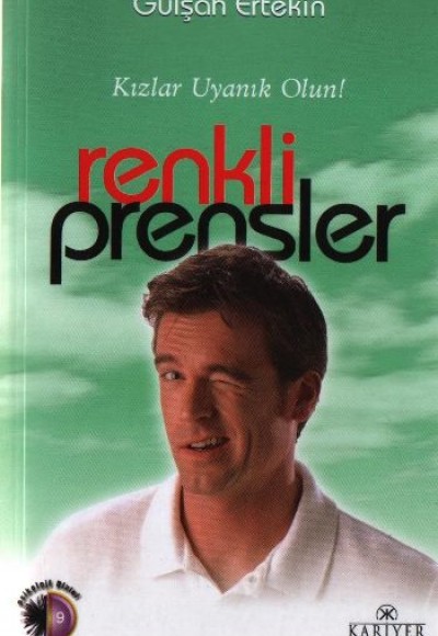 Renkli Prensler Kızlar Uyanık Olun! Renkli Prensler Kızlar Uyanık Olun!