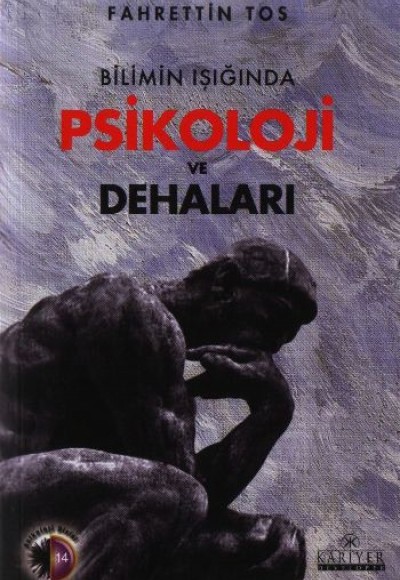 Bilimin Işığında Psikoloji ve Dehaları Bilimin Işığında Psikoloji ve Dehaları