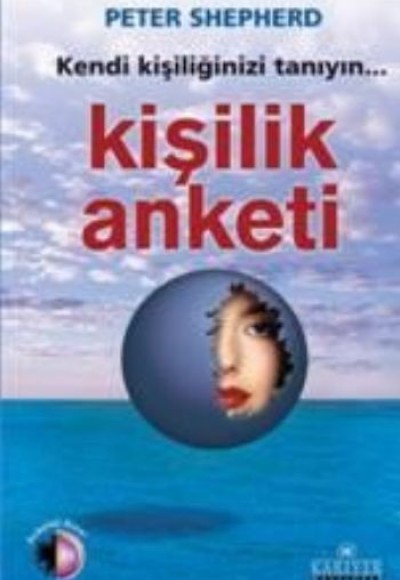 Kendi Kişiliğinizi Tanıyın Kişilik Anketi Kendi Kişiliğinizi Tanıyın Kişilik Anketi