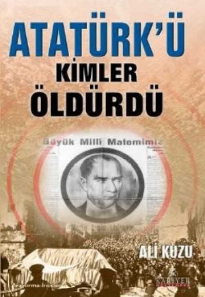 Atatürk'ü Kimler Öldürdü Atatürk'ü Kimler Öldürdü