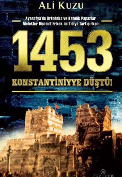 1453 Konstantiniyye Düştü! 1453 Konstantiniyye Düştü!