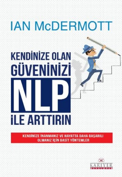 Kendinize Olan Güveninizi NLP ile Arttırın Kendinize Olan Güveninizi NLP ile Arttırın