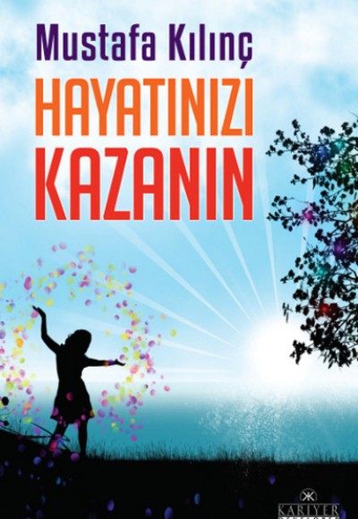 Hayatınızı Kazanın Hayatınızı Kazanın