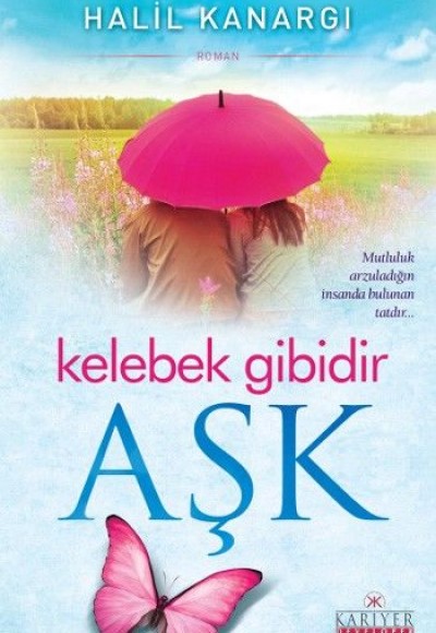 Kelebek Gibidir Aşk Kelebek Gibidir Aşk