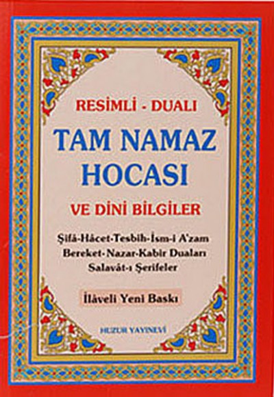 Tam Namaz Hocası ve Dini Bilgiler / Resimli-Dualı Tam Namaz Hocası ve Dini Bilgiler / Resimli-Dualı