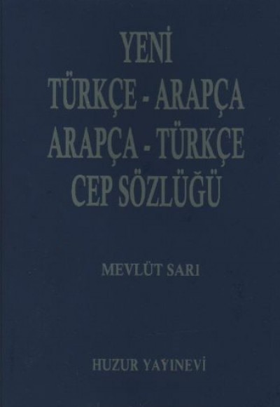 Yeni Türkçe-Arapça-Arapça-Türkçe Cep Sözlüğü Yeni Türkçe-Arapça-Arapça-Türkçe Cep Sözlüğü