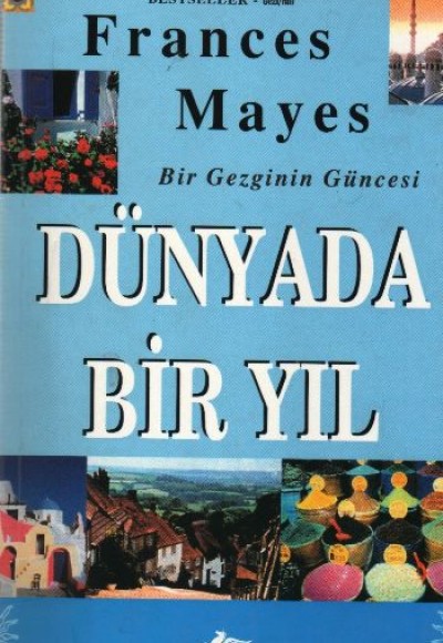 Bir Gezginin Güncesi - Dünyada Bir Yıl Bir Gezginin Güncesi - Dünyada Bir Yıl