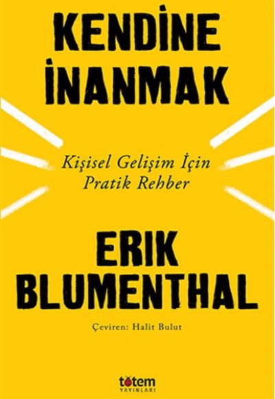 Kendine İnanmak - Kişisel Gelişim İçin Pratik Rehber Kendine İnanmak - Kişisel Gelişim İçin Pratik Rehber
