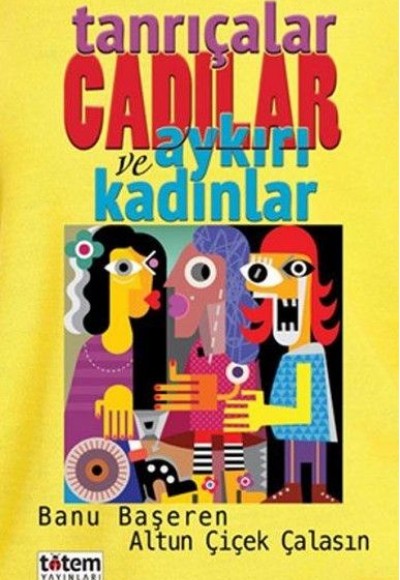 Tanrıçalar Cadılar ve Aykırı Kadınlar Tanrıçalar Cadılar ve Aykırı Kadınlar