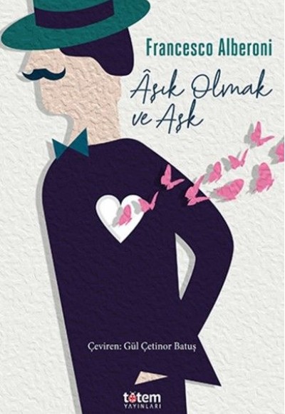 Aşık Olmak ve Aşk Aşık Olmak ve Aşk
