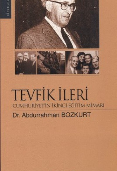Tevfik İleri Cumhuriyet'in İkinci Eğitim Mimarı Tevfik İleri Cumhuriyet'in İkinci Eğitim Mimarı