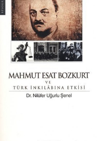 Mahmut Esat Bozkurt ve Türk İnkılabına Etkisi Mahmut Esat Bozkurt ve Türk İnkılabına Etkisi