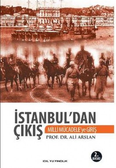 İstanbul'dan Çıkış / Milli Mücadele'ye Giriş İstanbul'dan Çıkış / Milli Mücadele'ye Giriş