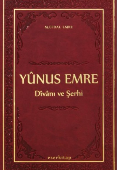 Yunus Emre Divanı ve Şerhi (Termo Deri Ciltli) Yunus Emre Divanı ve Şerhi (Termo Deri Ciltli)
