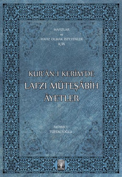 Kur’an-ı Kerim’de Lafzı Müteşabih Ayetler Kur’an-ı Kerim’de Lafzı Müteşabih Ayetler