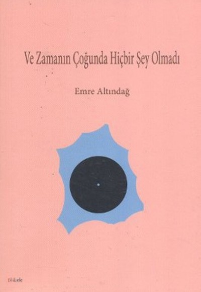 Ve Zamanın Çoğunda Hiçbir Şey Olmadı Ve Zamanın Çoğunda Hiçbir Şey Olmadı