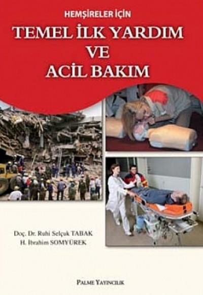 Hemşireler İçin Temel İlk Yardım ve Acil Bakım Hemşireler İçin Temel İlk Yardım ve Acil Bakım