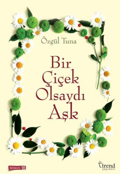 Bir Çiçek Olsaydı Aşk Bir Çiçek Olsaydı Aşk