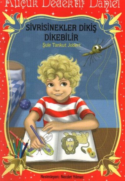 Küçük Dedektif Daniel - Sivrisinekler Dikiş Dikebilir Küçük Dedektif Daniel - Sivrisinekler Dikiş Dikebilir