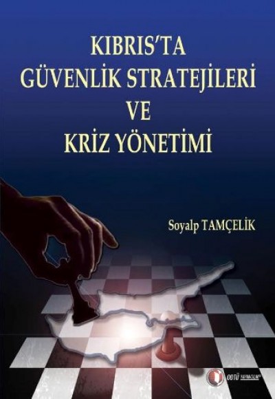 Kıbrıs'ta Güvenlik Stratejileri ve Güvenlik Kriz Yönetimi Kıbrıs'ta Güvenlik Stratejileri ve Güvenlik Kriz Yönetimi
