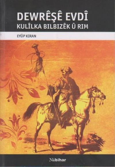 Dewreşe Evdı Kulılka Bılbızek u Rım Dewreşe Evdı Kulılka Bılbızek u Rım
