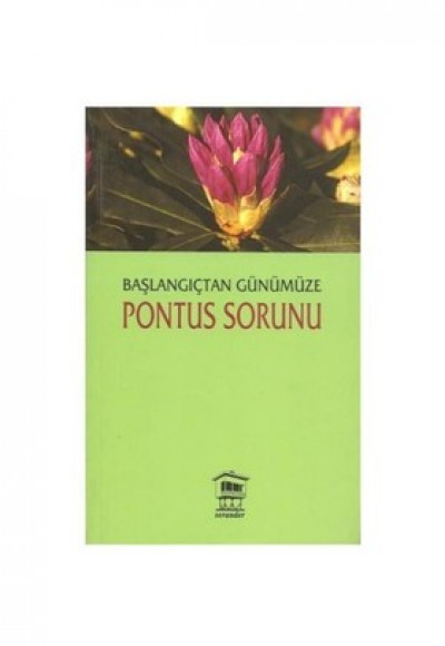 Başlangıçtan Günümüze Pontus Sorunu Başlangıçtan Günümüze Pontus Sorunu
