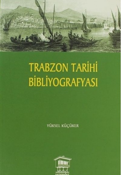 Trabzon Tarihi Bibliyografyası Trabzon Tarihi Bibliyografyası