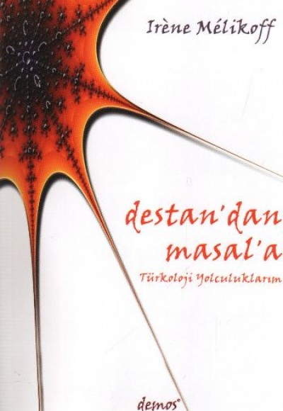 Destan'dan Masal'a Türkoloji Yolculuklarım Destan'dan Masal'a Türkoloji Yolculuklarım