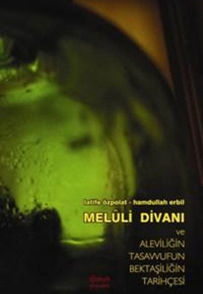 Meluli Divanı ve Aleviliğin Tasavvufun Bektaşiliğin Tarihçesi Meluli Divanı ve Aleviliğin Tasavvufun Bektaşiliğin Tarihçesi