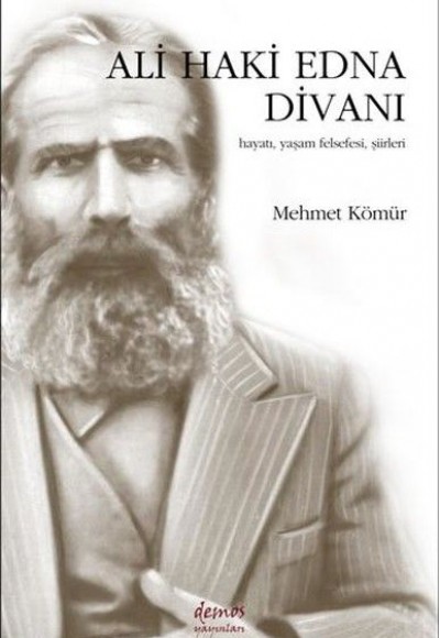 Ali Haki Edna Divanı Hayatı, Yaşam Felsefesi, Şiirleri Ali Haki Edna Divanı Hayatı, Yaşam Felsefesi, Şiirleri