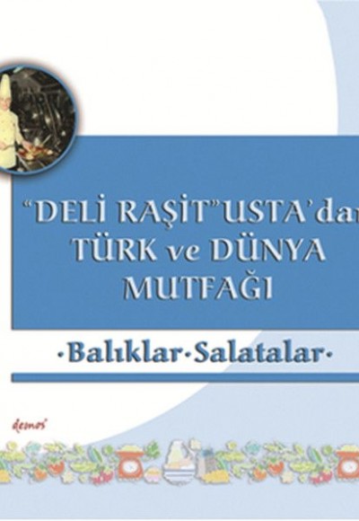 Deli Raşit Usta'dan Türk ve Dünya Mutfağı Balıklar - Salatalar Deli Raşit Usta'dan Türk ve Dünya Mutfağı Balıklar - Salatalar