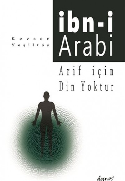 Arif İçin Din Yoktur - İbn-i Arabi Arif İçin Din Yoktur - İbn-i Arabi
